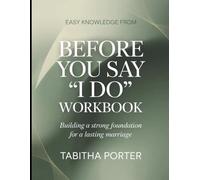 Easy Knowledge from Before you say “I Do”: Building a Strong Foundation for a Lasting Marriage