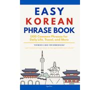 Easy Korean Phrase Book: 1500 Essential Phrases for Everyday Conversations, Travel, and Work