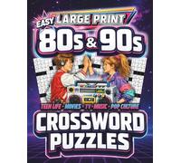 Easy Large Print 80s & 90s Crossword Puzzle Book for Adults & Seniors: 50 Nostalgic Crosswords Inspired by Movies, TV & Music - A Perfect Nostalgia Gift for Retro Fans
