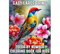 Easy Large Print Color by Number Coloring Book For Kids: Simple and Relaxing Large Print Color by Number Pages | Perfect for Kids Ages 4-8 and Beginners