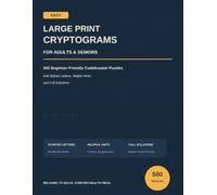 Easy Large Print Cryptograms for Adults & Seniors: 500 Beginner-Friendly Codebreaker Puzzles with Starter Letters, Helpful Hints and Full Solutions