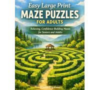 Easy Large Print Maze Puzzles for Adults: Relaxing, Confidence-Building Mazes for Seniors and Adults