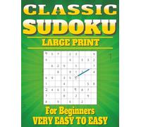 Easy Large Print Sudoku for Beginners: Very Easy to Easy 6x6 and 9x9 Challenges with Solutions | 100+ Puzzles for Those New to Sudoku | 8.5"x11" | Perfect Gift for Birthdays, Holidays & Brain Training