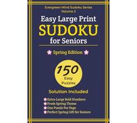 Easy Large Print Sudoku for Seniors: Spring Edition (Evergreen Mind Sudoku Series Book 2): 150 Easy Puzzles for Adults 65+ - Fresh Spring Theme, One Puzzle Per Page with Solutions