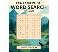 Easy Large Print Word Search For Adults - Volume 1: Nature & Wildlife Edition: Relaxing Word Search Puzzles Inspired by Animals, Plants, Landscapes & ... | 100 Fun, Calming Puzzles with Solutions