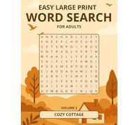 Easy Large Print Word Search For Adults - Volume 2: Cozy Cottage Edition: Relaxing Word Search Puzzles Inspired by Cottage Life, Rural Living and the ... | 100 Fun, Calming Puzzles with Solutions