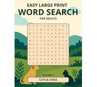 Easy Large Print Word Search For Adults - Volume 4: Cats & Dogs Edition: Relaxing Word Search Puzzles Inspired by Cats, Dogs and Their Lives With Us | ... | 100 Fun, Calming Puzzles with Solutions