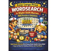 Easy Large Print WORDSEARCH for Night Shift Nurses 100 Puzzles & Solutions: Bold Simple Relaxing Word Games, Brain Health & Stress Relief Easy-to-Read for Healthcare Workers with Tired Minds