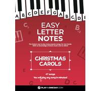 Easy Letter Notes - Christmas Carols: Learn to Play Piano in One Day (Without Sheet Music)! 47 Songs + Guide + Audio.