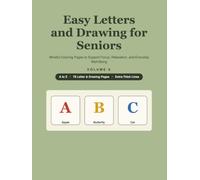 Easy Letters and Drawing for Seniors: Mindful Coloring Pages to Support Focus, Relaxation, and Everyday Well-Being - A to Z • 78 Letter & Drawing Pages • Extra-Thick Lines (Volume 6)