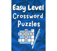 Easy Level Crossword Puzzles: Crossword Puzzles for Adults and Seniors | 6x9 inches | 100 Puzzles with solutions