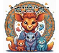 Easy Mandala Animal Colouring Book: Simple, Fun & Relaxing Animal Designs for Little Artists