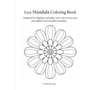 Easy Mandala Coloring Book: Designed for beginners and adults, with a mix of very easy and slightly more detailed mandalas