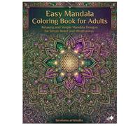 Easy Mandala Coloring Book for Adults: Relaxing and Simple Mandala Designs for Stress Relief and Mindfulness
