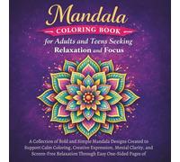 Easy Mandala Coloring Book for Creative Relaxation and Mindful Play: Large, Bold, and Simple Mandala Designs for Teens and Adults Who Enjoy ... and Calm Moments Without Overwhelm
