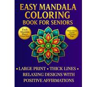 Easy Mandala Coloring Book for Seniors: Large Print Relaxing Mandalas with Bold Lines and Positive Affirmations