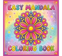 Easy Mandala Coloring Book: Simple Patterns for Relaxation, Stress Relief, and Creative Coloring