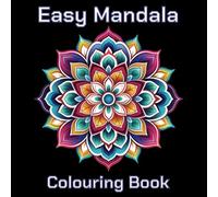 Easy Mandala Colouring Book: Variety of 50 Easy Mandalas, Colouring book for beginners, Kids and Adults