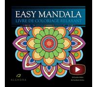 EASY MANDALA: Livre relaxant de coloriage de mandalas avec 50 guides vidéo de couleurs, un pour chaque mandala, et 6 suggestions de combinaisons par dessin.