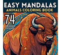 EASY MANDALAS: ANIMALS COLORING BOOK. A captivating collection of 74 simple and easy mandala animals coloring illustrations. Immerse yourself in a ... bring to life simple and mesmerizing designs.