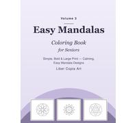 Easy Mandalas Coloring Book for Seniors: Simple, Bold & Large Print - Calming, Easy Mandala Designs (Volume 3)