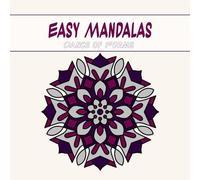 Easy Mandalas: Dance of Forms: Simple and elegant mandalas for relaxation and inspiration. Perfect for calm and mindful coloring
