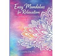 Easy Mandalas for Relaxation: Simple Designs for Calm & Stress Relief