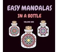 Easy Mandalas in a Bottle Coloring Book (Volume 1): Simple Mandala Designs Inside Decorative Bottles