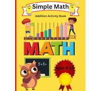 Easy Math Addition: Addition activity Book, learn to count and add numbers