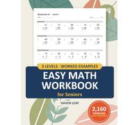 Easy Math Workbook for Seniors: Basic Addition, Subtraction, Multiplication and Division with Answers and Worked Examples: 90 Daily Worksheets in Three Levels, Easy to Harder, for Adults and Seniors