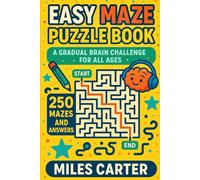Easy Maze Puzzle Book: A Gradual Brain Challenge for All Ages