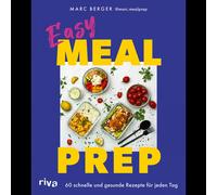 Easy Meal Prep: 60 ricette veloci e salutari per tutti i giorni | Semplice ge...