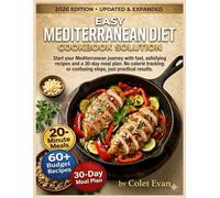Easy Mediterranean Diet Cookbook Solution: Start your Mediterranean journey with fast, satisfying recipes and a 30-day meal plan. No calorie tracking or confusing steps, just practical results.