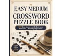 Easy Medium Crossword Puzzle Book: 100 Fun Crosswords Between Easy and Challenging Levels With Answers