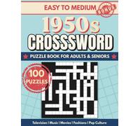 Easy - Medium Crossword Puzzle Book For Adults and Seniors - 100 Puzzles: 1950s Crossword Puzzle - Classic TV, Music, Movies, Slang, Fashion, and Pop Culture
