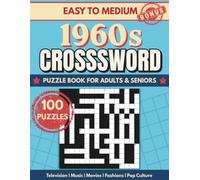 Easy - Medium Crossword Puzzle Book For Adults and Seniors - 100 Puzzles: 1960s Crossword Puzzle - Classic TV, Music, Movies, Slang, Fashion, and Pop Culture