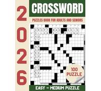 Easy - Medium Crossword Puzzle Books For Adults and Seniors: Entertaining Brain Workouts with 100 Big Font, Eye-Friendly Puzzles to Boost Focus and Keep Your Mind Active the Enjoyable Way