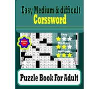 Easy Medium & difficult Crossword Puzzle Book for Adult: Mind Benders for Adult Easy,Medium, & difficult Puzzles