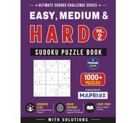 Easy, Medium & Hard Sudoku Puzzle Book - Vol. 2: 1000+ Easy, Medium & Hard Sudoku Puzzles with Solutions for All Skill Levels | Large Print Brain Training