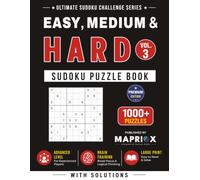 Easy, Medium & Hard Sudoku Puzzle Book - Vol. 3: 1000+ Mixed Difficulty Sudoku Puzzles with Solutions for Adults | Large Print Brain Training