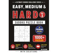 Easy, Medium & Hard Sudoku Puzzle Book - Vol. 3: 1000+ Mixed Difficulty Sudoku Puzzles with Solutions | Ultimate Sudoku Brain Training