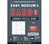 Easy, Medium & Hard Sudoku Puzzle Book - Vol. 6: 1000+ Large Print Sudoku Puzzles with Solutions