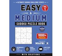 Easy & Medium Sudoku Puzzle Book - Vol. 1: 1000+ Easy and Medium Sudoku Puzzles with Solutions for Beginners & Intermediate Players | Large Print Edition