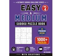 Easy & Medium Sudoku Puzzle Book - Vol. 4: 1000+ Mixed Difficulty Sudoku Puzzles with Solutions | Large Print Brain Training and Daily Logic Challenges