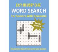 Easy Memory Care Word Search For Seniors With Dementia: Simple Large Print Puzzles with familiar words for Seniors with Alzheimer’s , Dementia and Memory Loss | 8.5X 11 inches, 100 pages 50+ puzzles