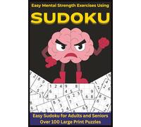 Easy Mental Strength Exercises Using SUDOKU: Easy Sudoku for Adults and Seniors | Over 100 Large Print Puzzles