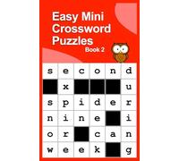 Easy Mini Crossword Puzzles Book 2: Large Print Daily Relaxing Game for Improving Cognitive Skills and Memory - All Eyesights Welcome: Have Fun & Relax