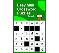 Easy Mini Crossword Puzzles Book 3: Large Print Daily Relaxing Game for Improving Cognitive Skills and Memory - All Eyesights Welcome: Have Fun & Relax