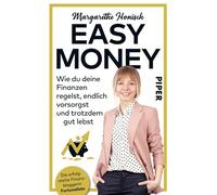 Easy Money: Wie du deine Finanzen regelst, endlich vorsorgst und trotzdem gut lebst