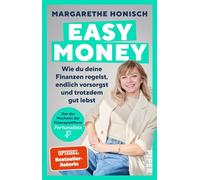 Easy Money: Wie du deine Finanzen regelst, endlich vorsorgst und trotzdem gut lebst | Das Finanzbuch für Einsteiger:innen